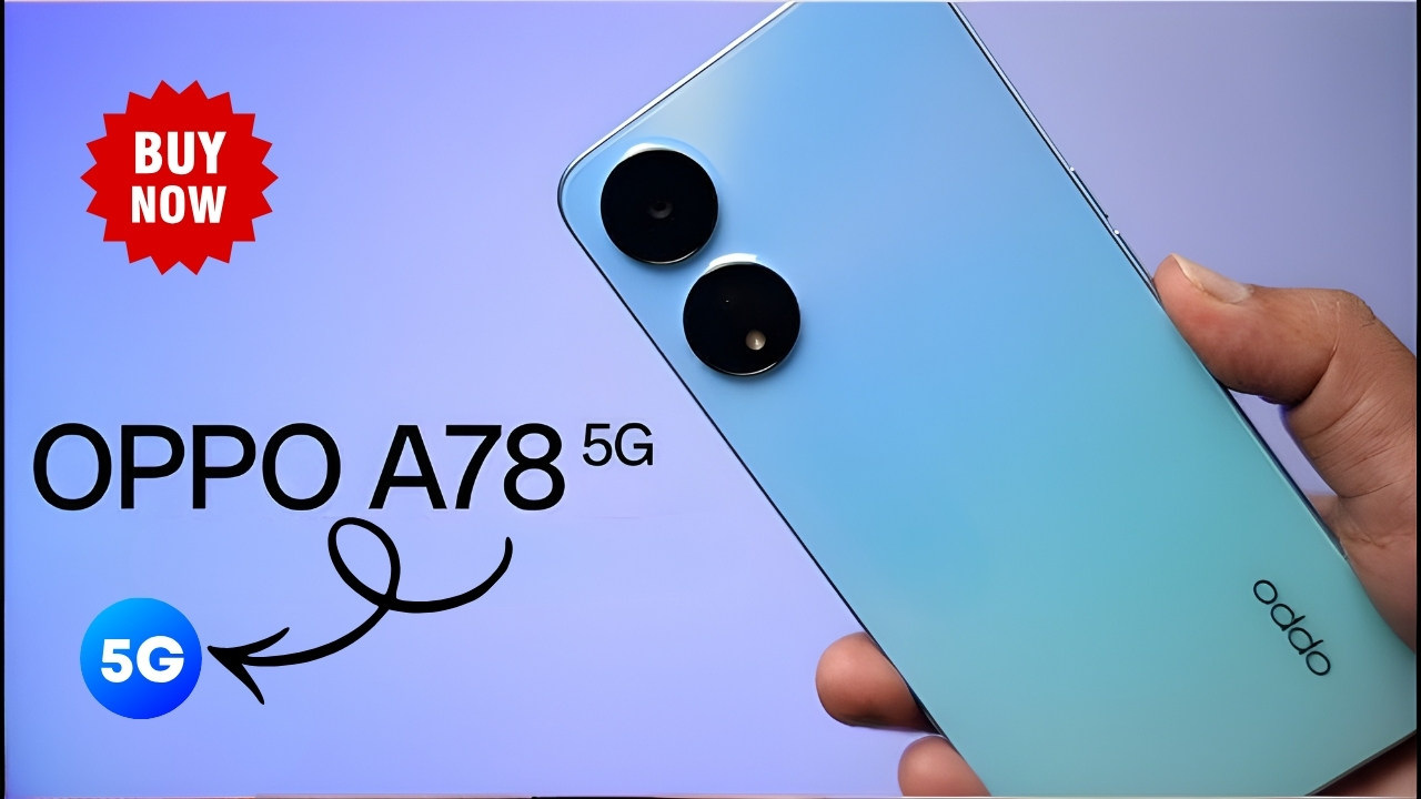 Oppo A78 5G Launch: 250MP Camera 144Hz AMOLED Display and Massive 8000mAh Battery